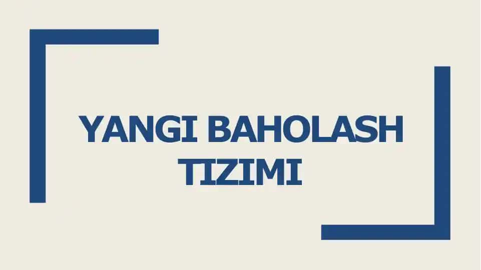 Yangi baholash tizimi