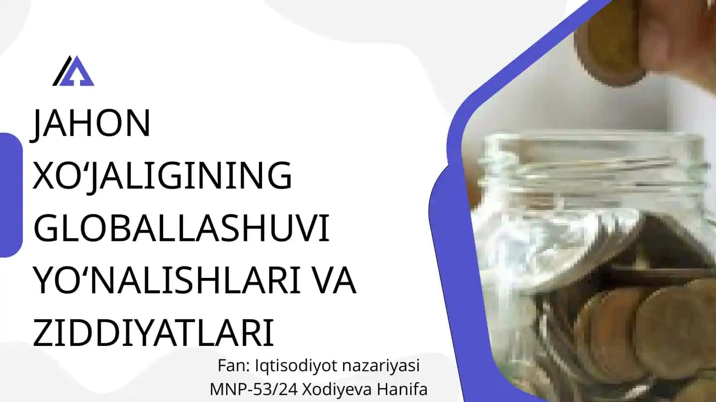 Jahon xoʻjaligining globallashtirishining yoʻnalishlari va ziddiyatlari