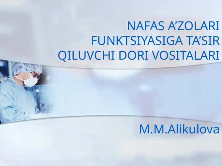 NAFAS A’ZOLARI FUNKTSIYASIGA TA’SIR QILUVCHI DORI VOSITALAR