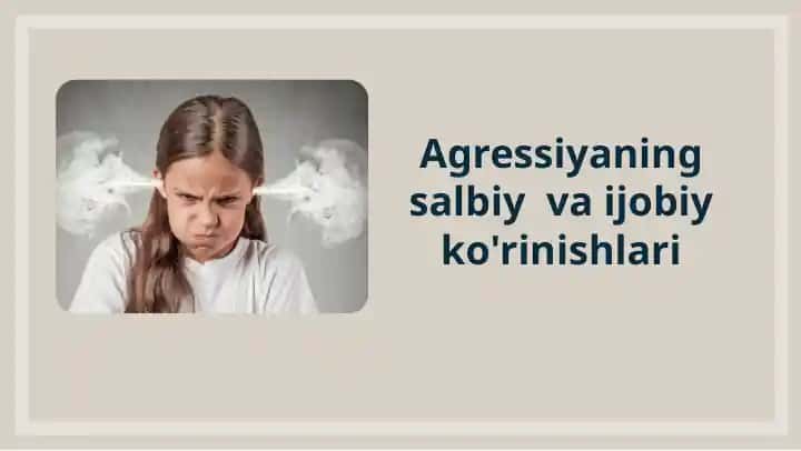 Agressiyaning salbiy va ijobiy ko'rinishlari