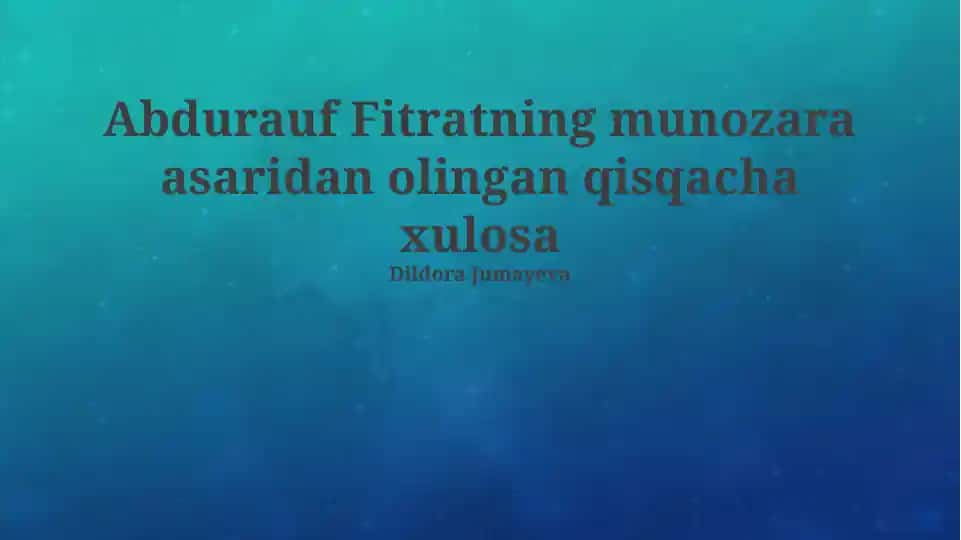 Abdurauf Fitratning munozara asaridan olingan qisqacha xulosa