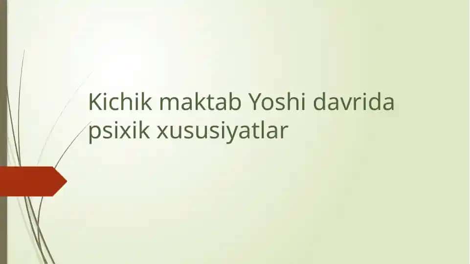 Kichik maktab yoshidagi bolalarning psixik xususiyatlar