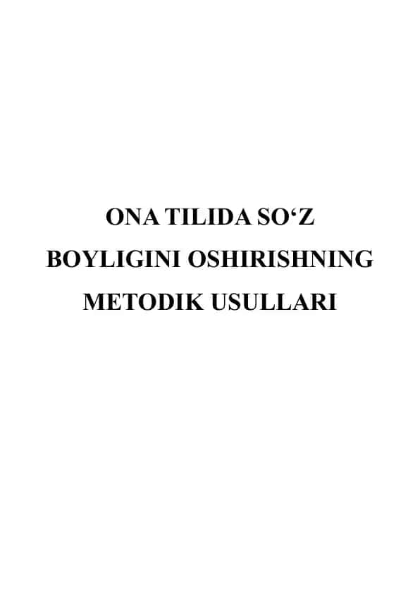 Ona tilida so‘z boyligini oshirishning metodik usullari