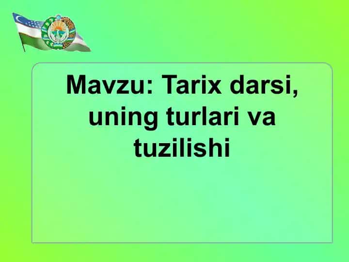 Tarix darsi, uning turlari va tuzilishi