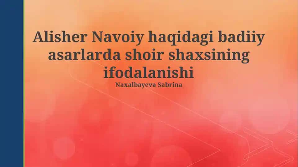 Alisher Navoiy haqidagi badiiy asarlarda shoir shaxsining ifodalanishi