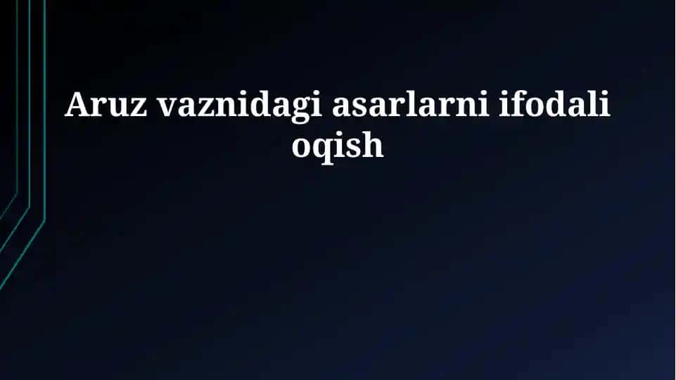 Aruz vaznidagi asarlarni ifodali o‘qish