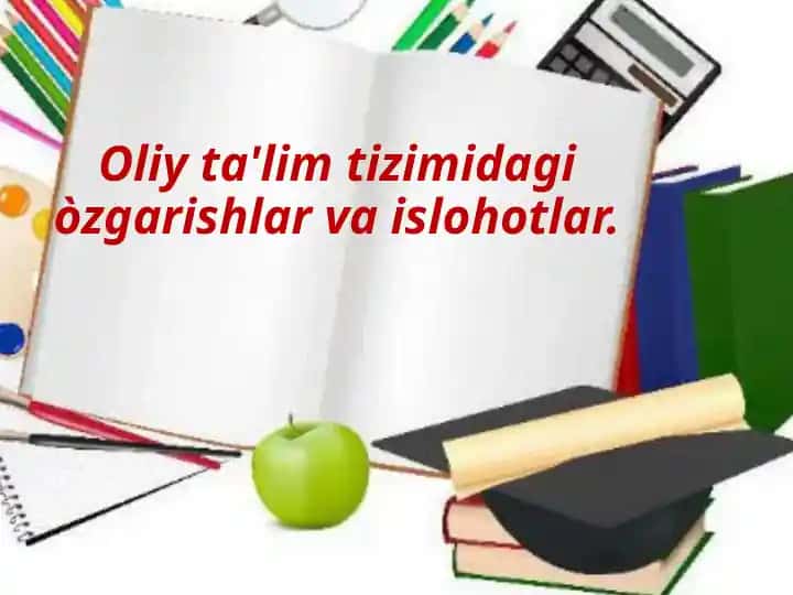 Oliy ta'lim tizimida o'zgarishlar va islohotlar