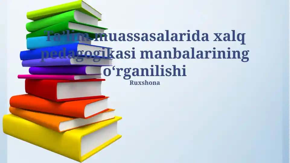 Xalq pedagogikasi manbalarini o'rganish