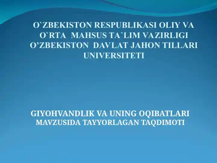 Giyohvandlik va uning oqibatlari mavzusida tayyorlagan taqdimoti