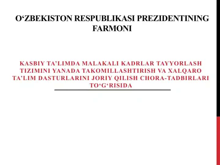 Kasbiy ta'limda malakali kadrlar tayyorlash tizimini yanada takomillashtirish va xalqaro ta'lim dasturlarini joriy qilish chora-tadbirlari to‘g‘risida
