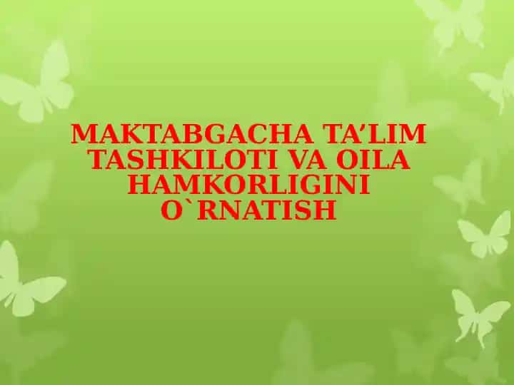 Maktabgacha ta'lim tashkiloti va oila hamkorligini o'rnatish reja
