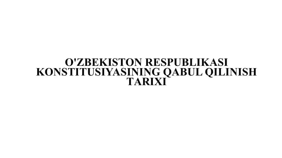 O'zbekiston Respublikasi Konstitusiyasining qabul qilinishi