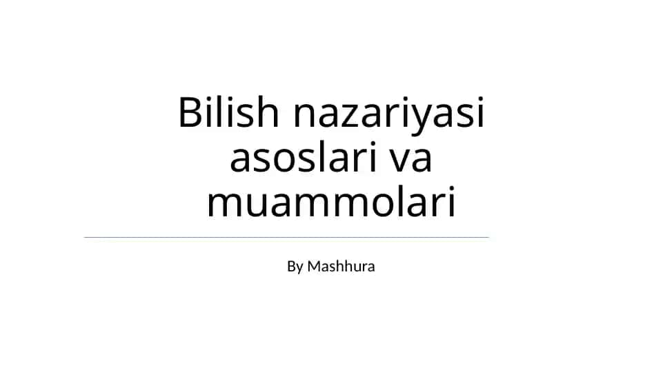 Bilish nazariyasi asoslari va muammolari