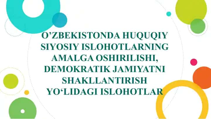 O’ZBEKISTONDA HUQUQIY SIYOSIY ISLOHOTLARNING AMALGA OSHIRILISHI, DEMOKRATIK JAMIYATNI SHAKLLANTIRISHYO‘LIDAGI ISLOHOTLAR