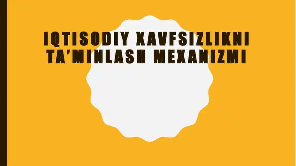 Iqtisodiy xavfsizlikni ta’minlash mexanizmi