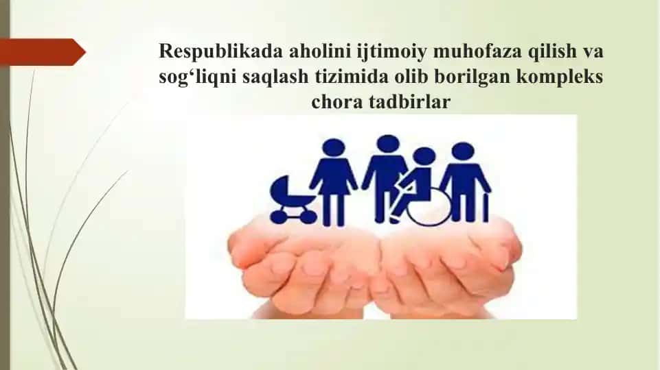 Respublikada aholini ijtimoiy muhofaza qilish va sog‘liqni saqlash tizimida olib borilgan kompleks chora tadbirlar