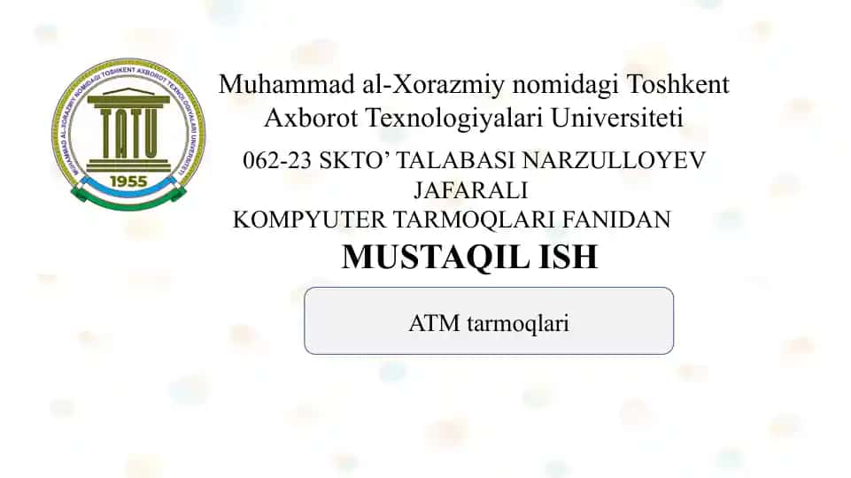 ATM tarmoqlari SLAYD KOMPYUTER TARMOQLARI FANI MAVZU ATM TARMOQLARI SLAYD