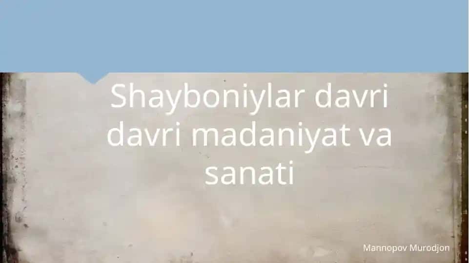 Shayboniylar davri davridavrimadaniyat va san'ati