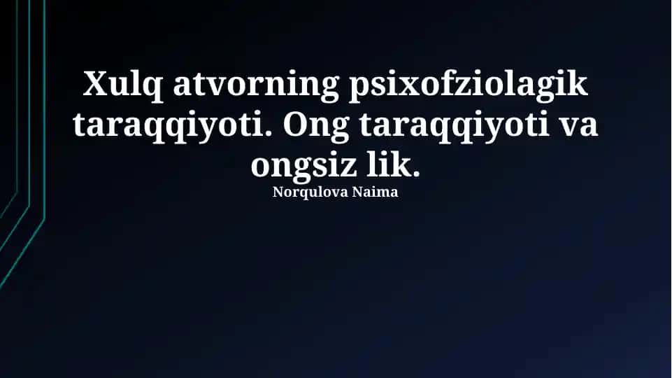 Xulq-atvorning psixofziolagik taraqqiyoti
