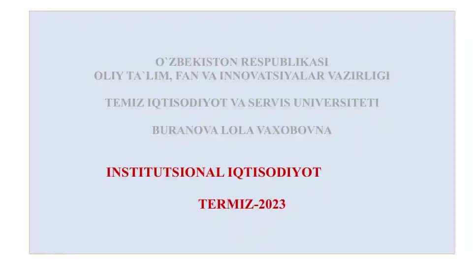 Institutlar va ularning jamiyat rivojlanishidagi roli O‘yinlar nazariyasi va o‘zaro Hamkorlikni modellashtirish Reja instituti va bozor instituti