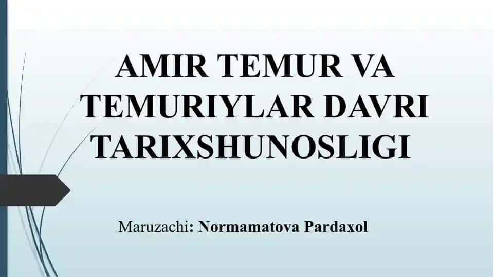 AMIR TEMUR VA TEMURIYLAR DAVRI TARIXSHUNOSLIGI
