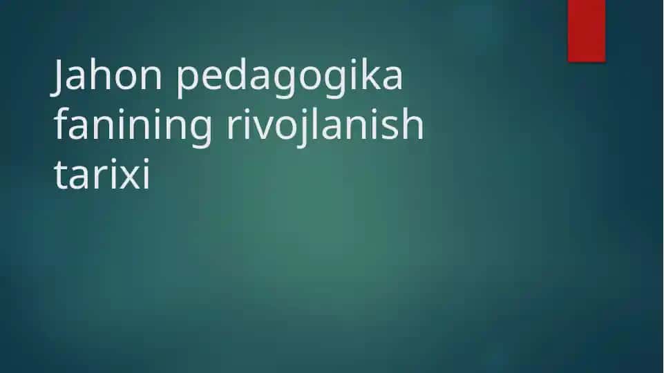 Jahon pedagogikasi fanining rivojlanishi