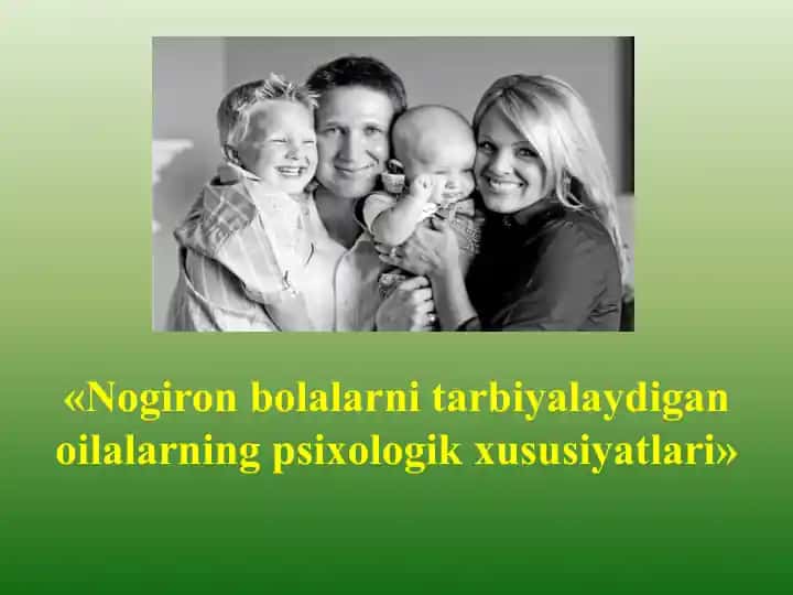 Nogiron bolalarni tarbiyalaydigan oilalarning psixologik xususiyatlari