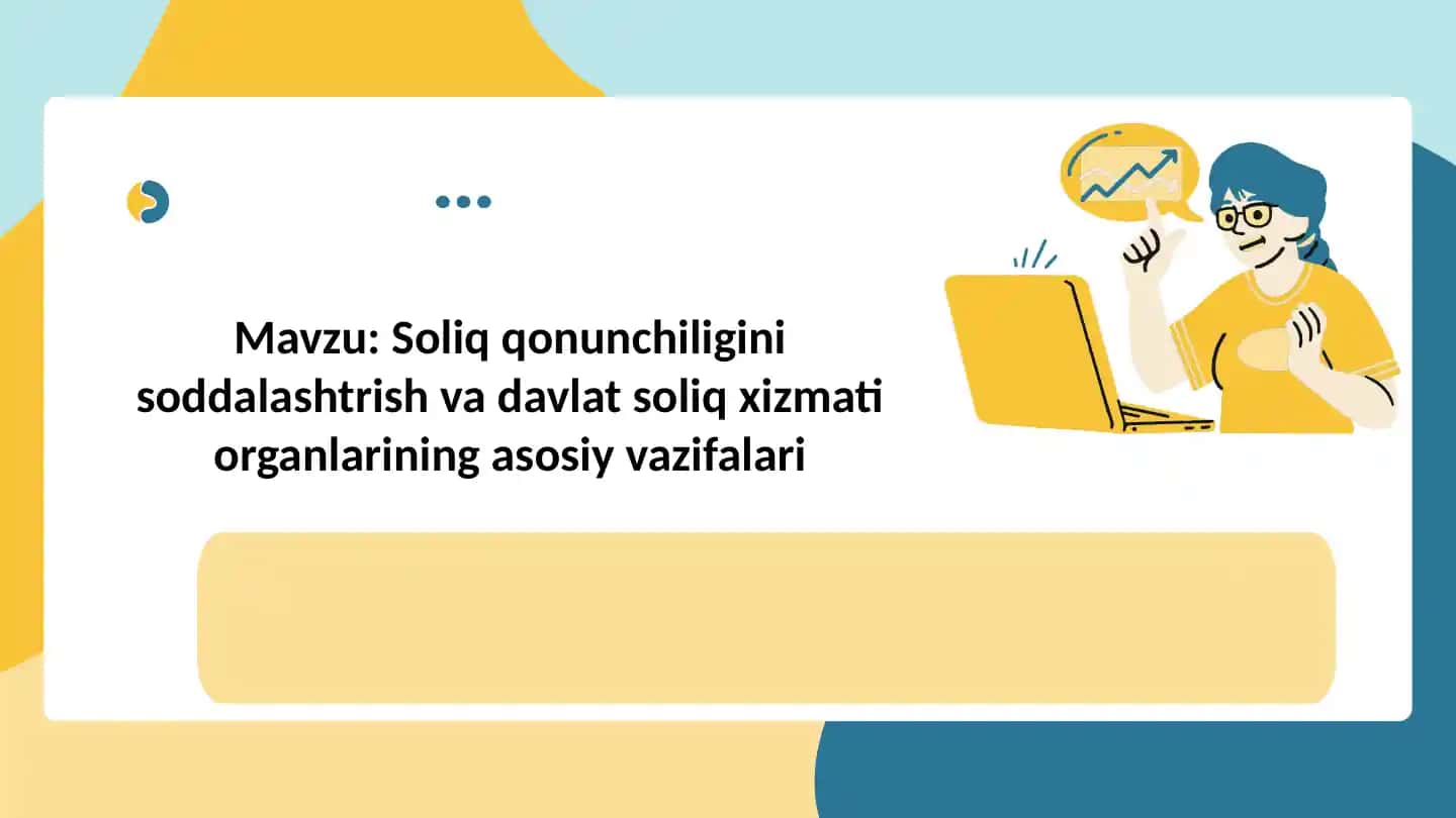 Soliq qonunchiligini soddalashtrish va davlat soliq xizmati organlarining asosiy vazifalari
