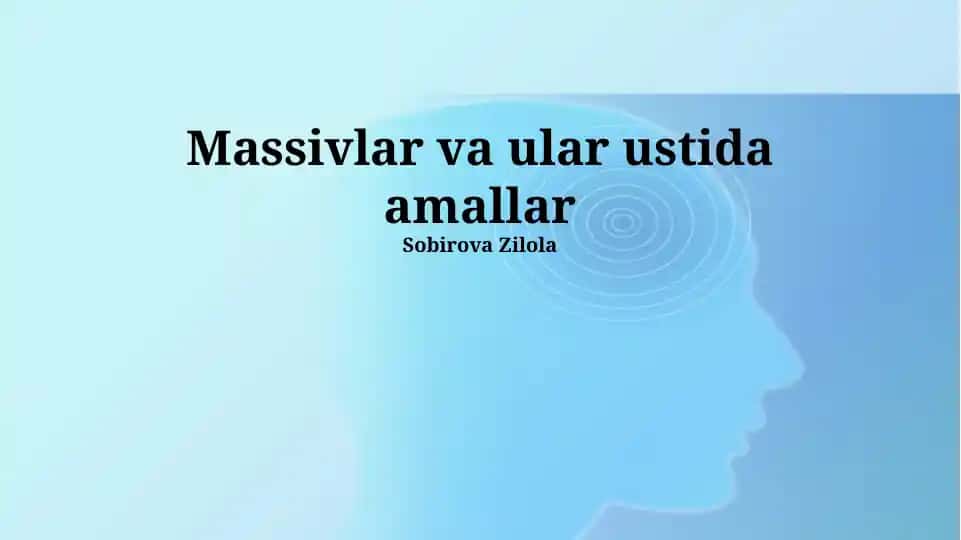 Massivlar va ular ustida amallar