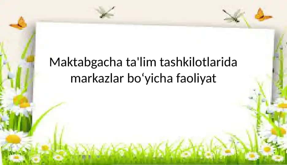 Markazlar bo‘yicha maktabgacha ta'lim tashkilotlari faoliyat markazi