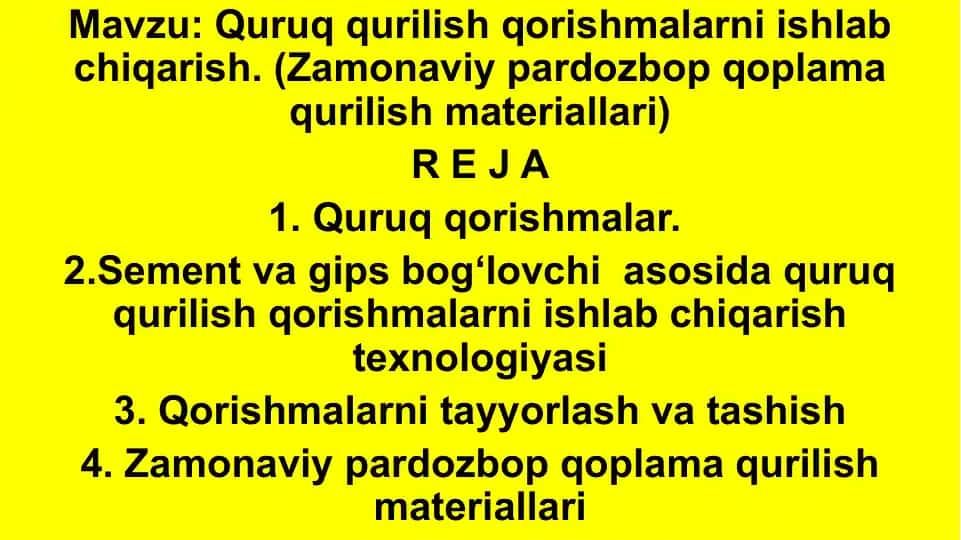 Quruq qurilish qorishmalarni ishlab chiqarish. (Zamonaviy pardozbop qoplama qurilish materiallari)