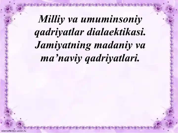 Milliy va umumiy insoniy qadriyatlar diqqatiga