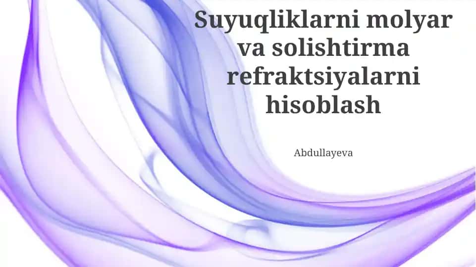Suyuqliklarni molyar va solishtirma refraktsiyalarni hisoblash