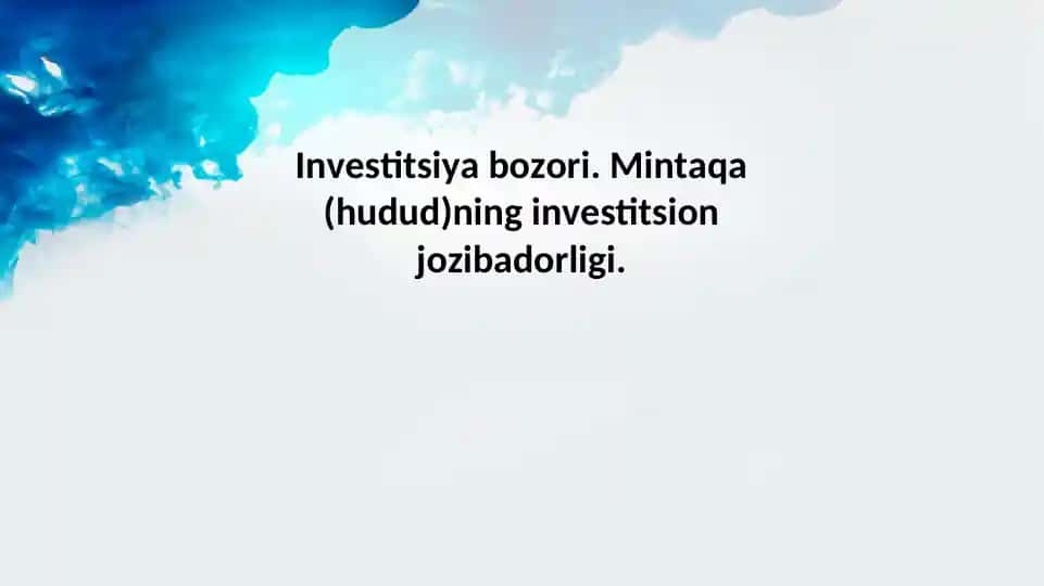 Investitsiya bozori. Mintaqa (hudud)ning investitsion jozibadorligi.