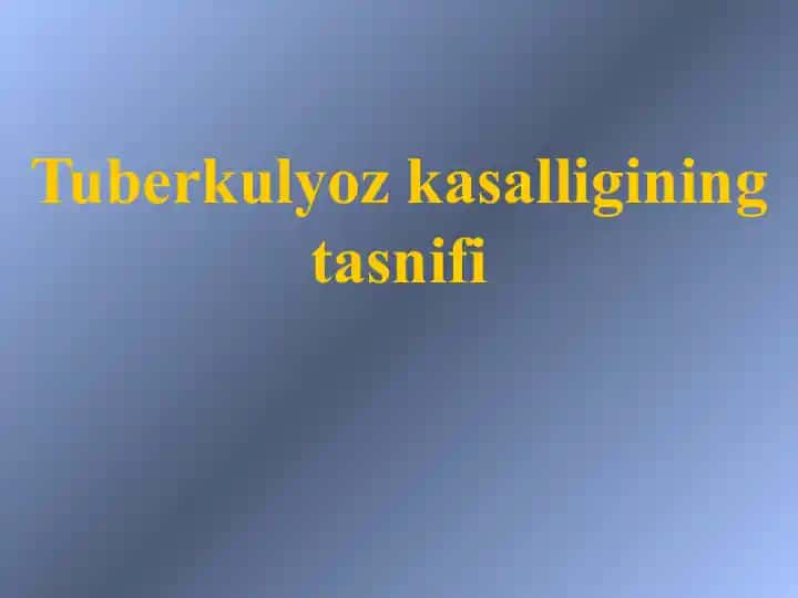 Tuberkulyoz kasalligining tasnifi