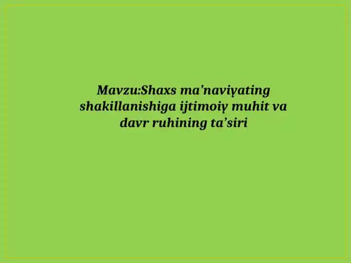 Shaxs ma’naviyating shakillanishiga ijtimoiy muhit va davr ruhining ta’siri
