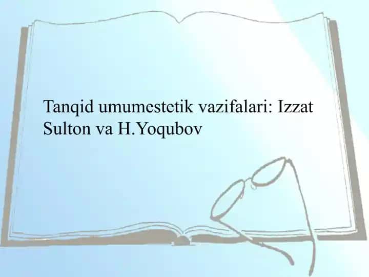 Tanqid umumestetik vazifalari: Izzat Sulton va H.Yoqubov