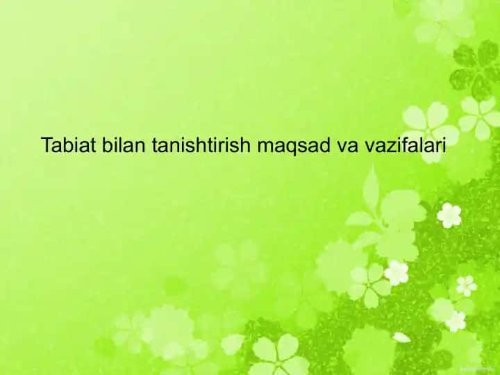 Tabiat bilan tanishtirish maqsad va vazifalari
