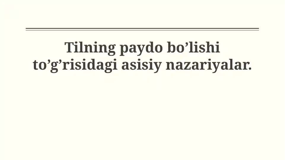 Tilning paydo bo’lishi to’g’risidagi asisiy nazariyalar