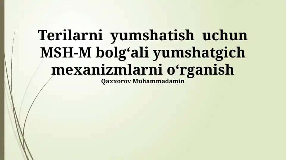 Terilarni yumshatish uchun MSH-M bolgʻali yumshatgich mexanizmlarni oʻrganish