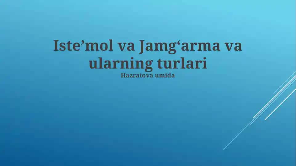 Isteʼmol va Jamgʻarma va ularning turlari