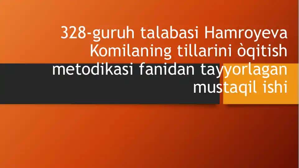 Hamroyeva Komilaning tillarini òqitish metodikasi