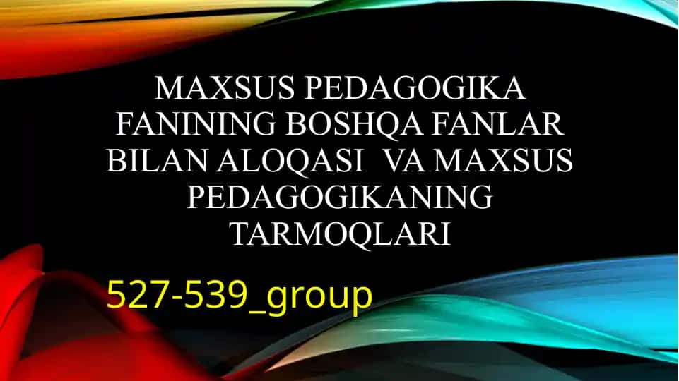 Maxsus pedagogika fanlarining aloqasi va tarmoqlari