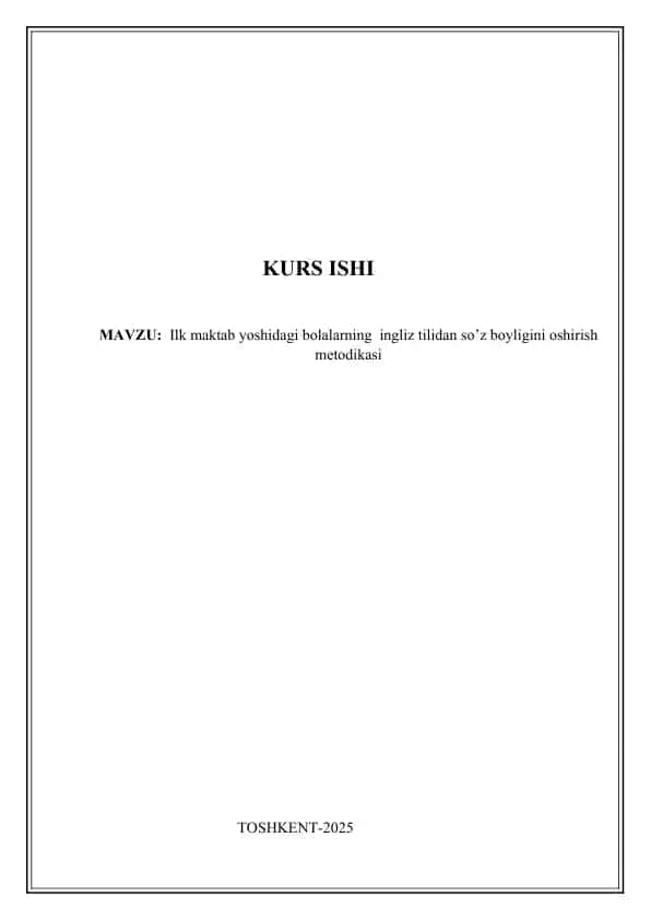Ilk maktab yoshidagi bolalarning ingliz tilidan so’z boyligini oshirish metodikasi