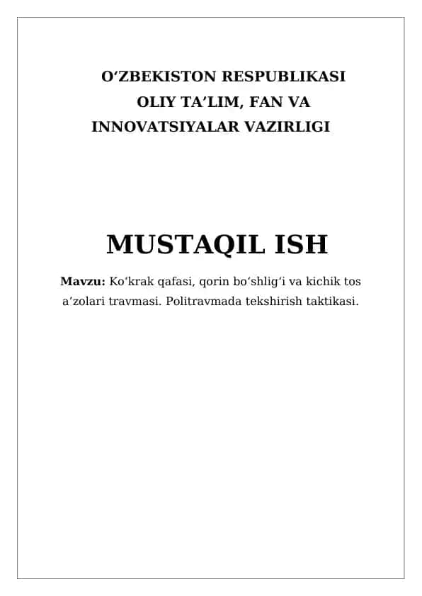 Ko‘krak qafasi, qorin bo‘shlig‘i va kichik tos a’zolari travmasi. Politravmada tekshirish taktikasi.
