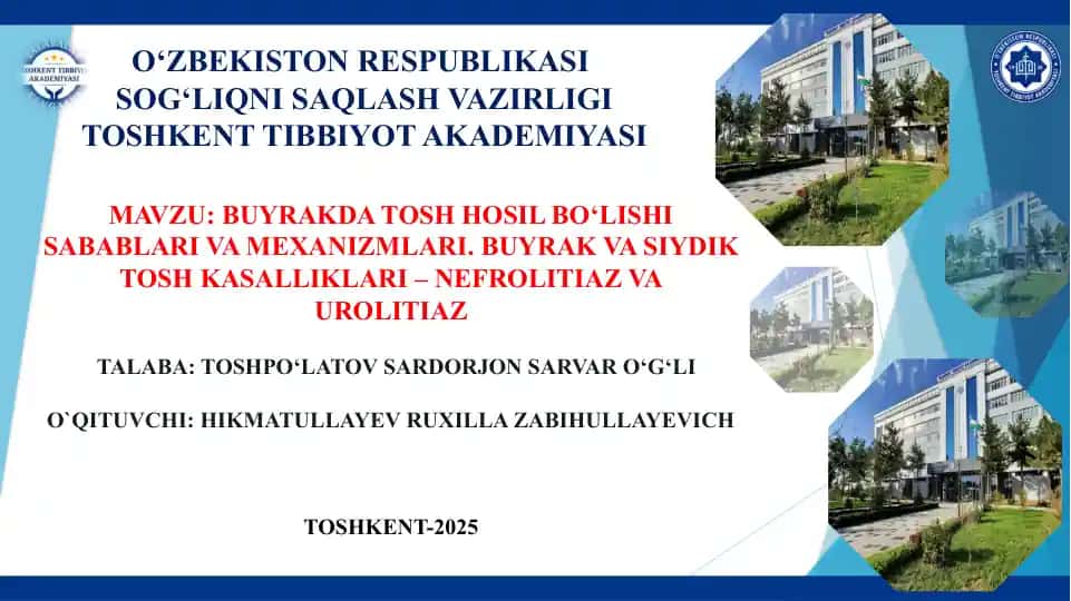 BUYRAKDA TOSH HOSIL BO‘LISHI SABABLARI VA MEXANIZMLARI. BUYRAK VA SIYDIK TOSH KASALLIKLARI – NEFROLITIAZ VA UROLITIAZ