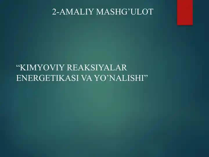 Kimyoviy reaksiyalar energetikasi va yo'nalishi