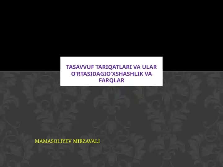 Tasavvuf Tariqatlari va ular O’rtasidagi O’xshashlik va Farqlar