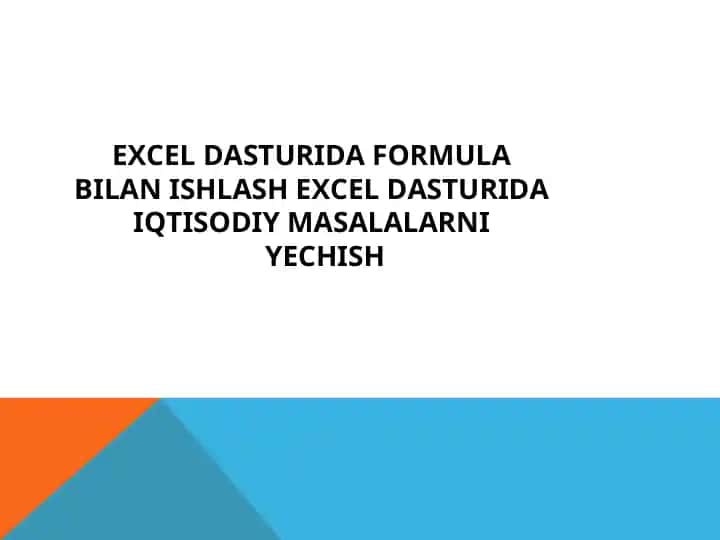 EXCEL DASTURIDA FORMULA BILAN ISHLASH EXCEL DASTURIDA IQTISODIY MASALALARNI YECHISH