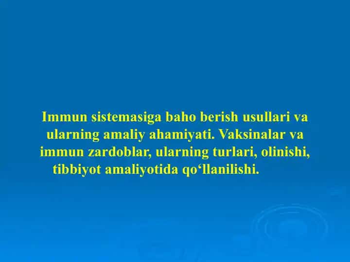 Immun sistemasiga baho berish usullari va ularning amaliy ahamiyati